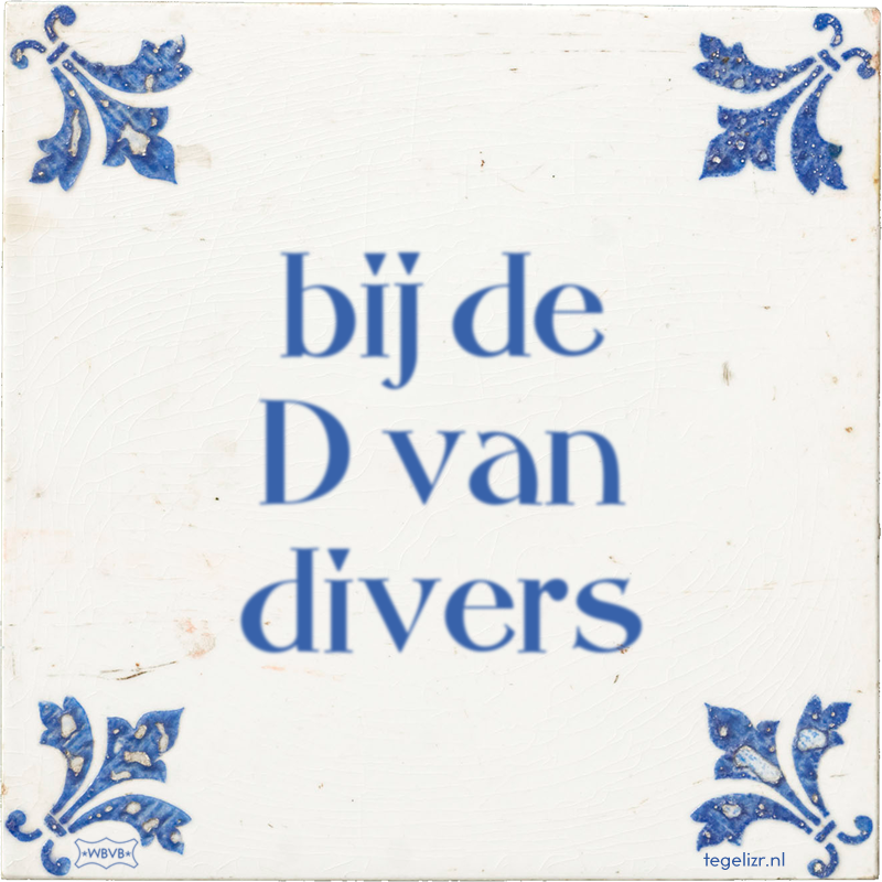 bij de D van divers - Online tegeltjes bakken