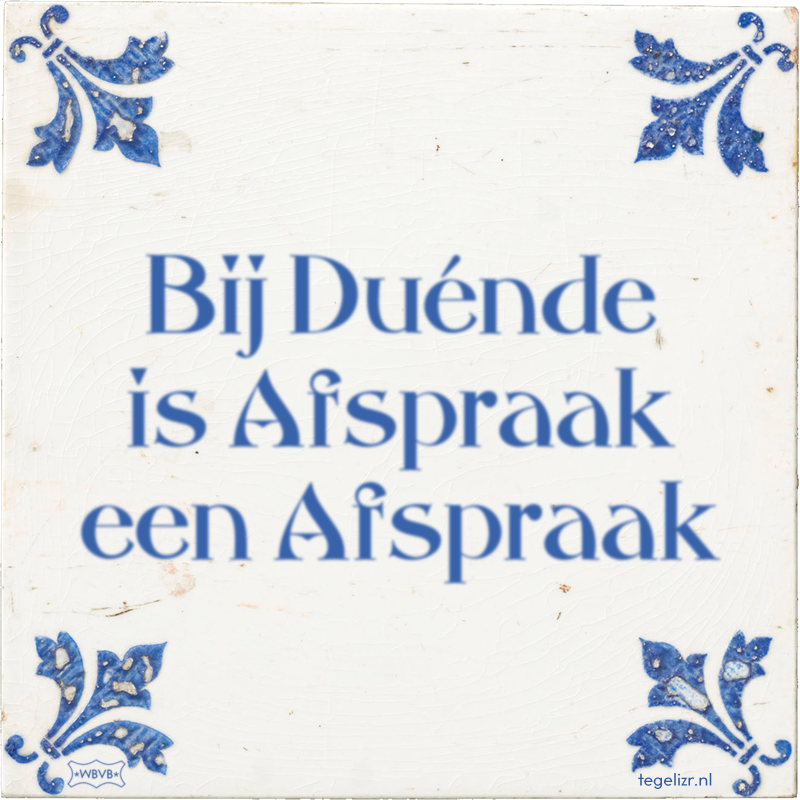 Bij Duénde is Afspraak een Afspraak - Online tegeltjes bakken