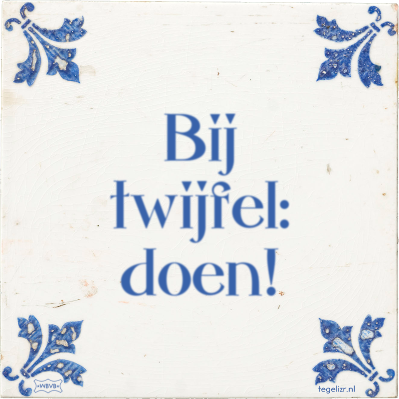 Bij twijfel: doen! - Online tegeltjes bakken