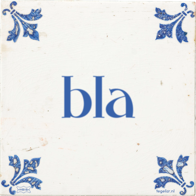 bla - Online tegeltjes bakken