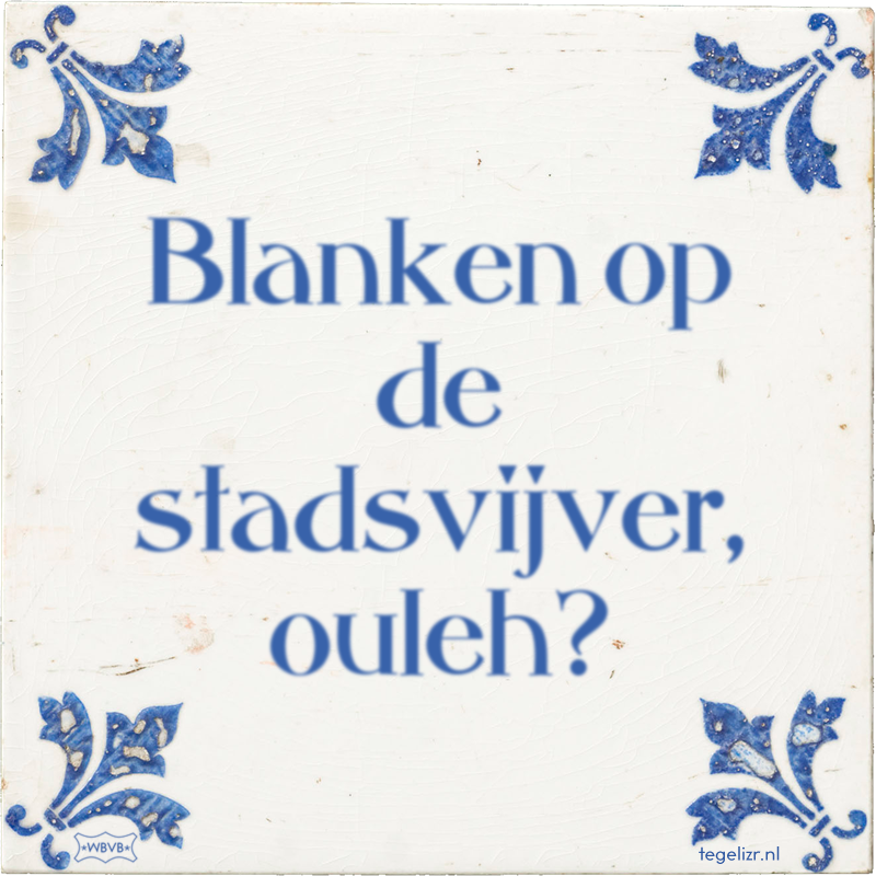 Blanken op de stadsvijver, ouleh? - Online tegeltjes bakken