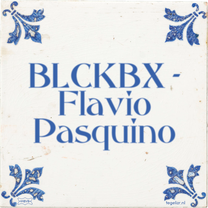 BLCKBX - Flavio Pasquino - Online tegeltjes bakken