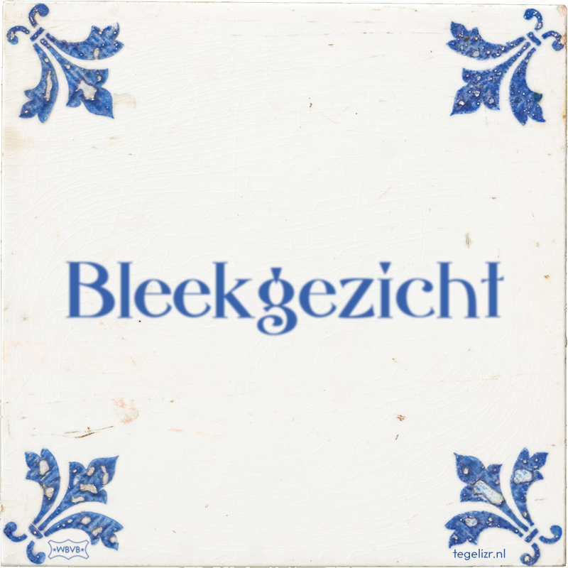 Bleekgezicht - Online tegeltjes bakken