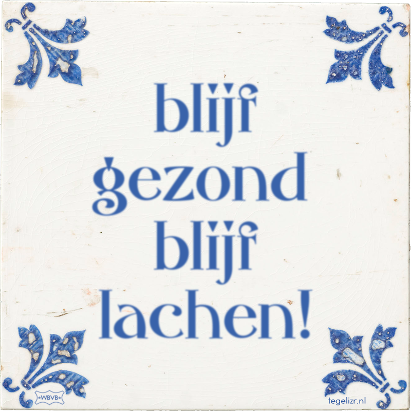 blijf gezond blijf lachen! - Online tegeltjes bakken