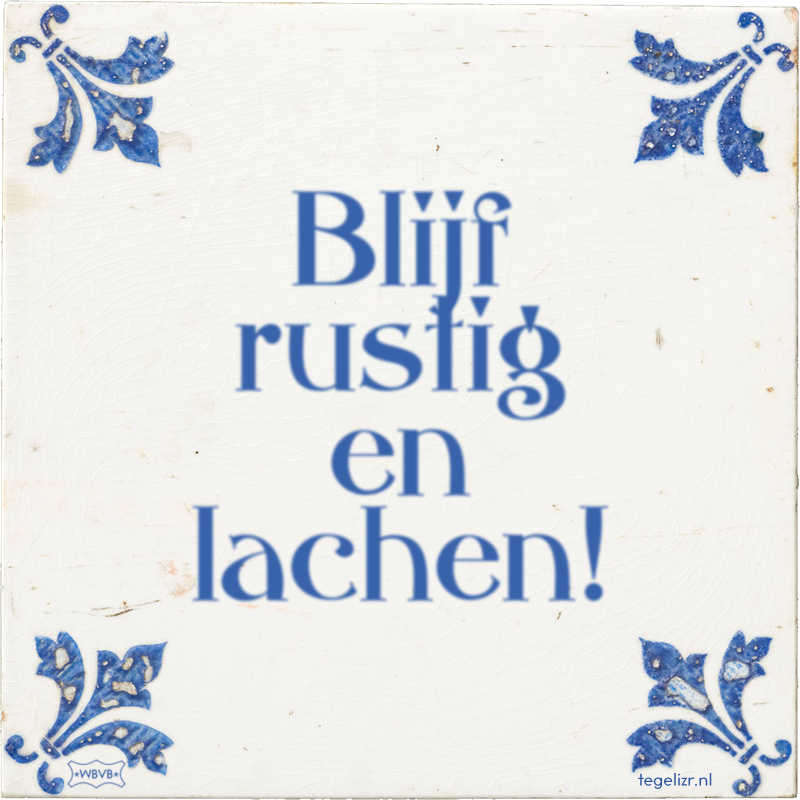 Blijf rustig en lachen! - Online tegeltjes bakken