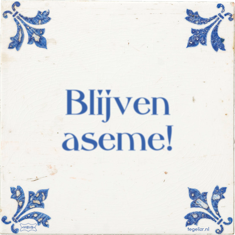 Blijven aseme! - Online tegeltjes bakken