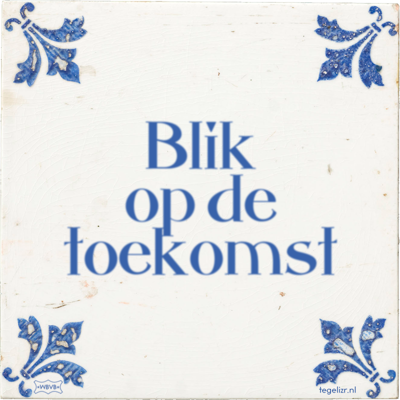 Blik op de toekomst - Online tegeltjes bakken