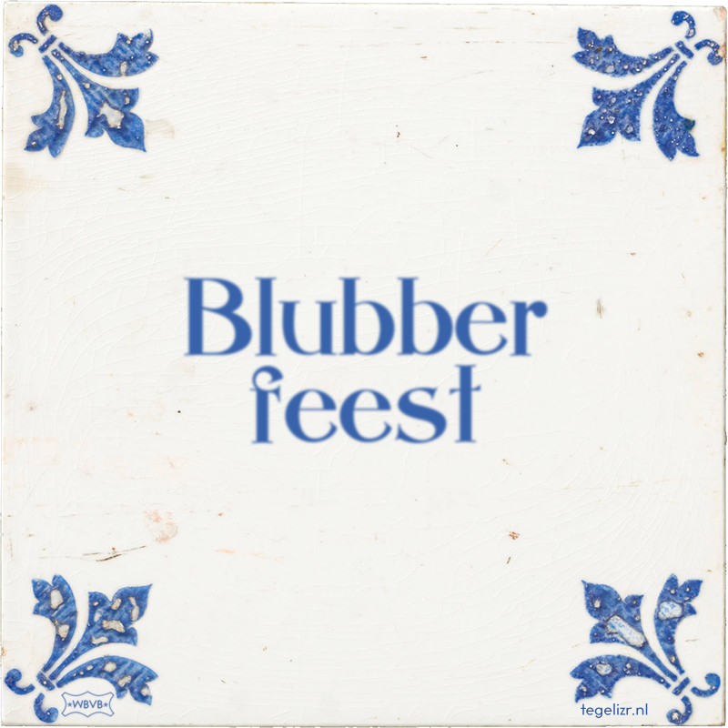 Blubber feest - Online tegeltjes bakken