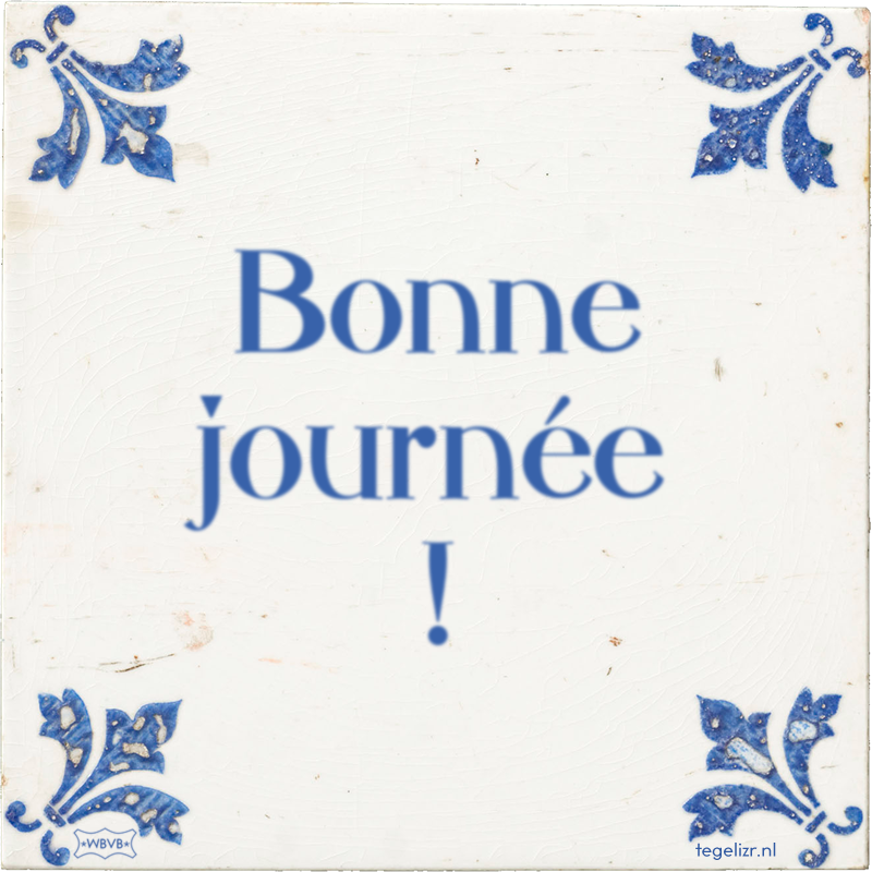 Bonne journée ! - Online tegeltjes bakken