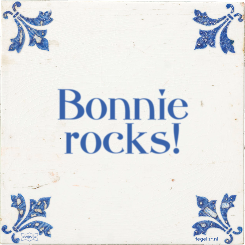 Bonnie rocks! - Online tegeltjes bakken