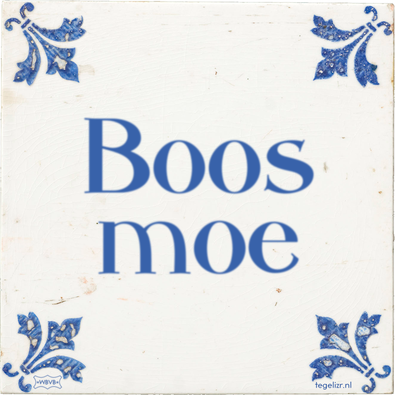 Boos moe - Online tegeltjes bakken