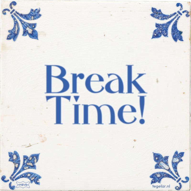 Break Time! - Online tegeltjes bakken
