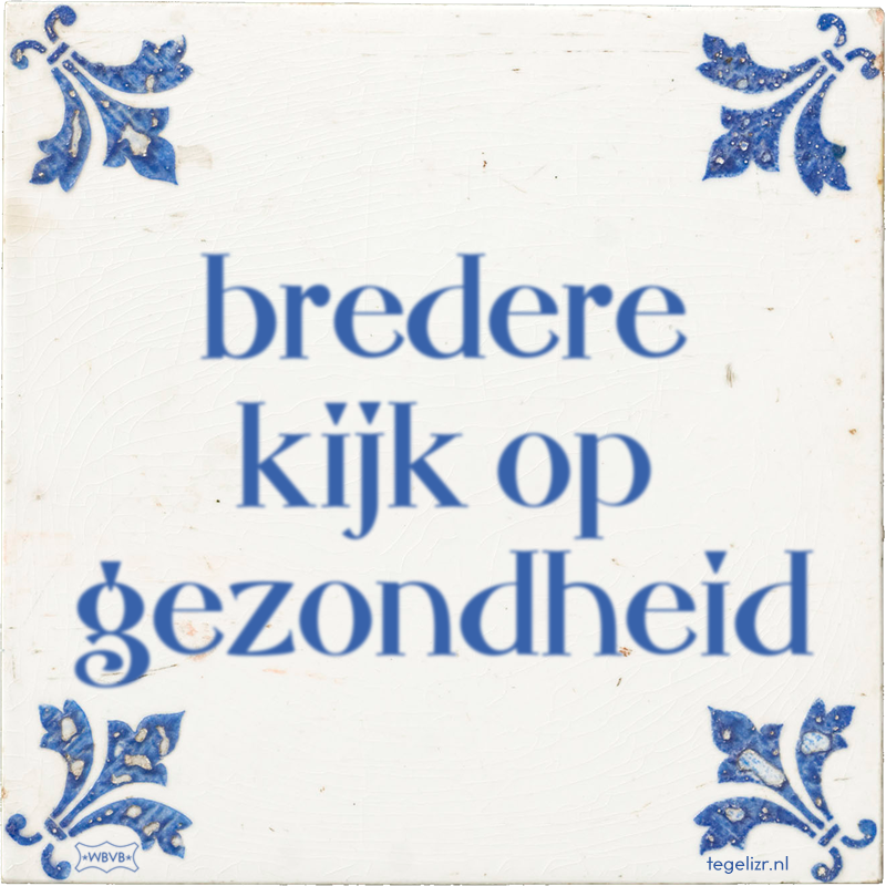 bredere kijk op gezondheid - Online tegeltjes bakken