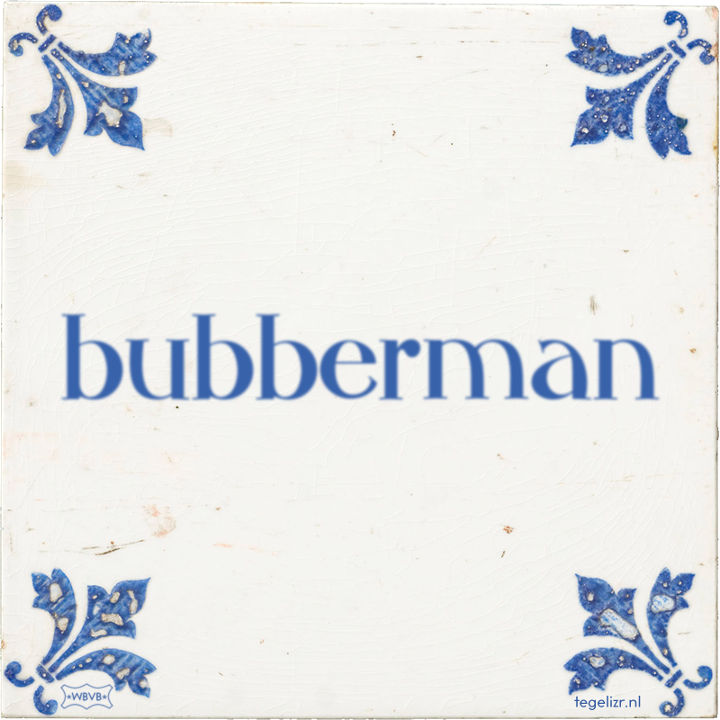 bubberman - Online tegeltjes bakken