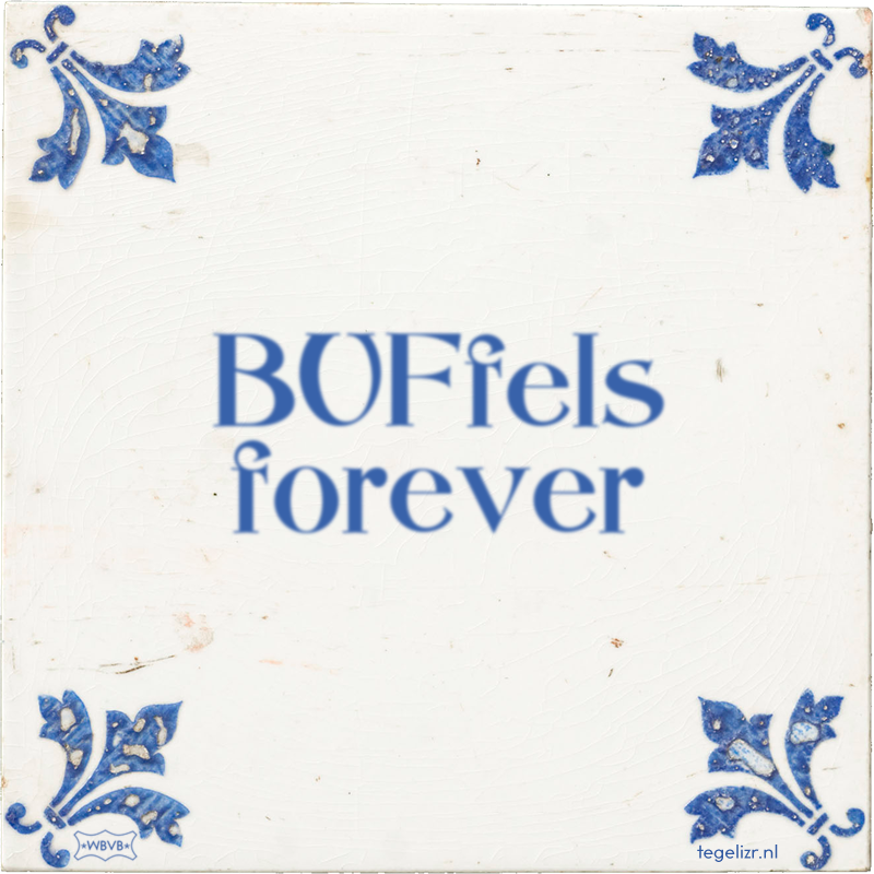 BUFfels forever - Online tegeltjes bakken