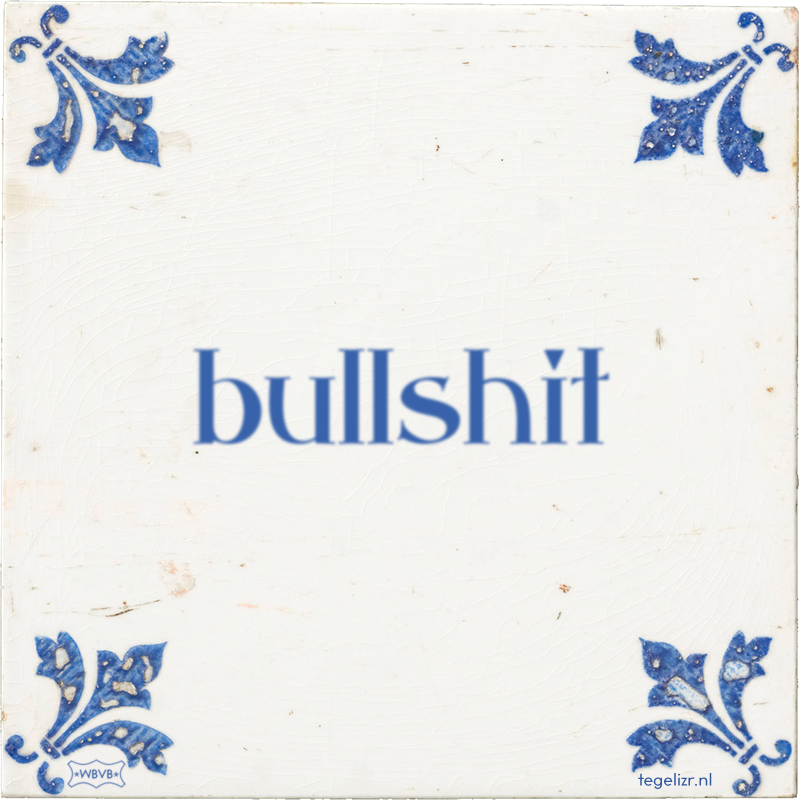 bullshit - Online tegeltjes bakken