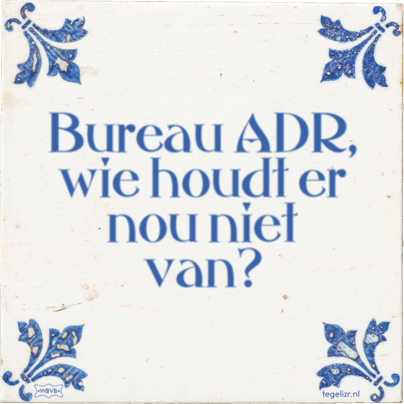 Bureau ADR, wie houdt er nou niet van? - Online tegeltjes bakken