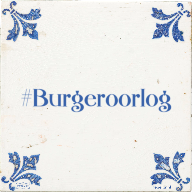 #Burgeroorlog - Online tegeltjes bakken