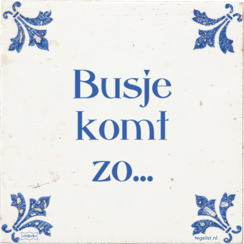 busje komt zo - Online tegeltjes bakken