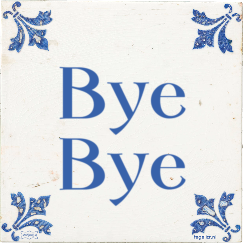 Bye Bye - Online tegeltjes bakken