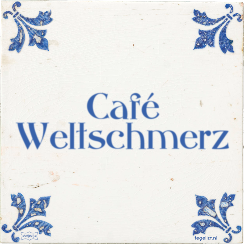 Café Weltschmerz - Online tegeltjes bakken