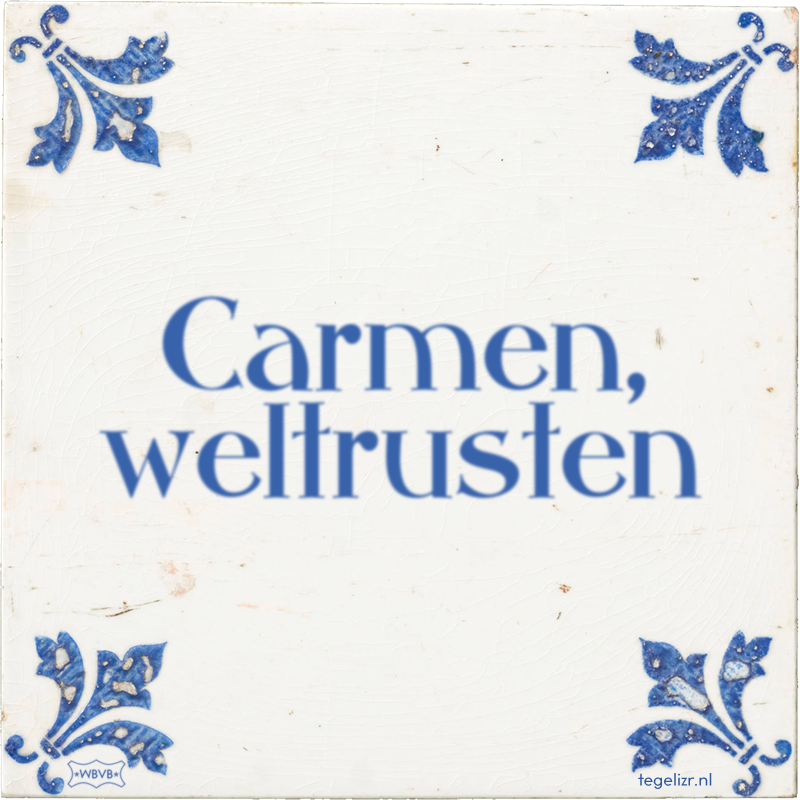 Carmen, weltrusten - Online tegeltjes bakken