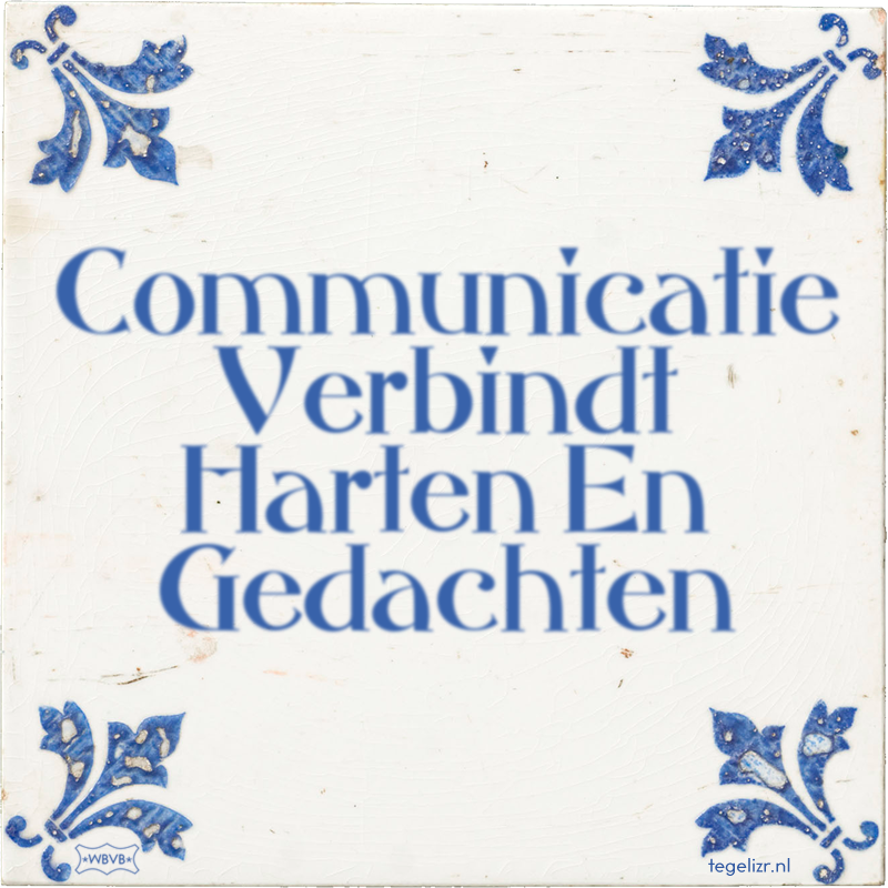 Communicatie Verbindt Harten En Gedachten - Online tegeltjes bakken