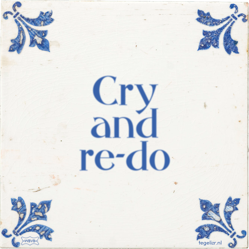 Cry and re-do - Online tegeltjes bakken