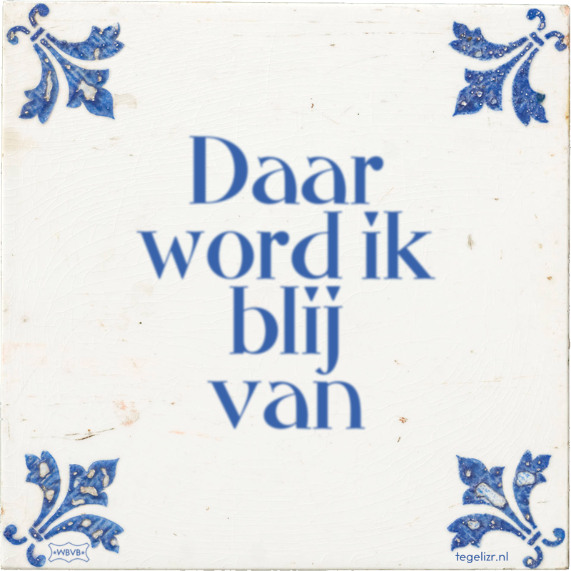 Daar word ik blij van - Online tegeltjes bakken