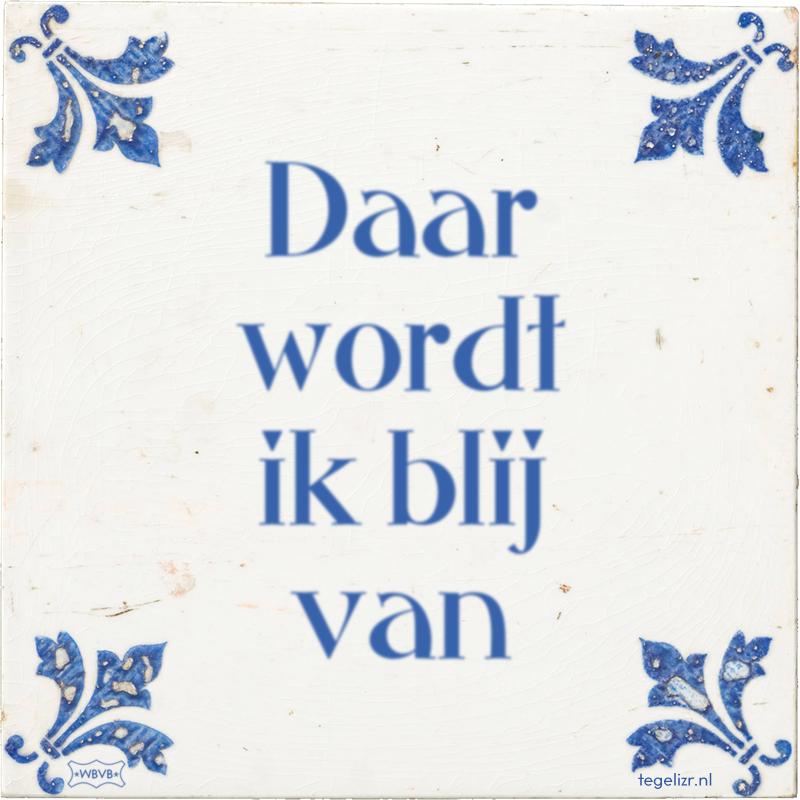 Daar wordt ik blij van - Online tegeltjes bakken
