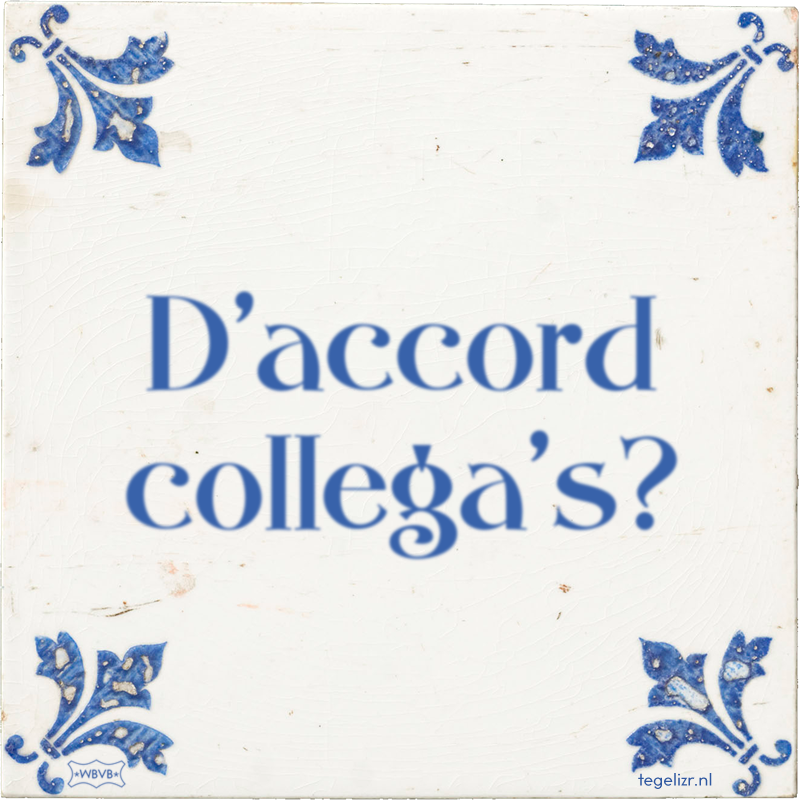 D'accord collega's? - Online tegeltjes bakken