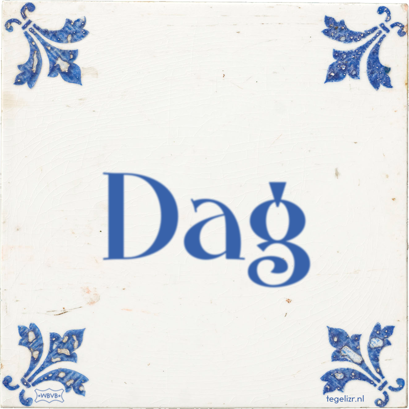 Dag - Online tegeltjes bakken