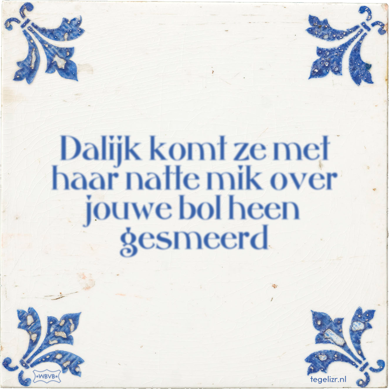 Dalijk komt ze met haar natte mik over jouwe bol heen gesmeerd - Online tegeltjes bakken
