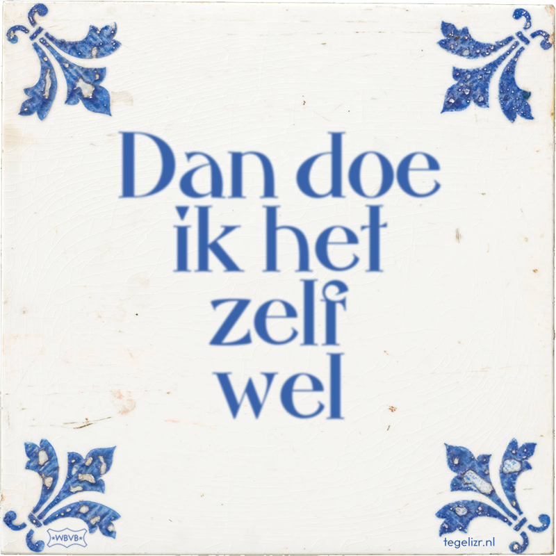Dan doe ik het zelf wel - Online tegeltjes bakken