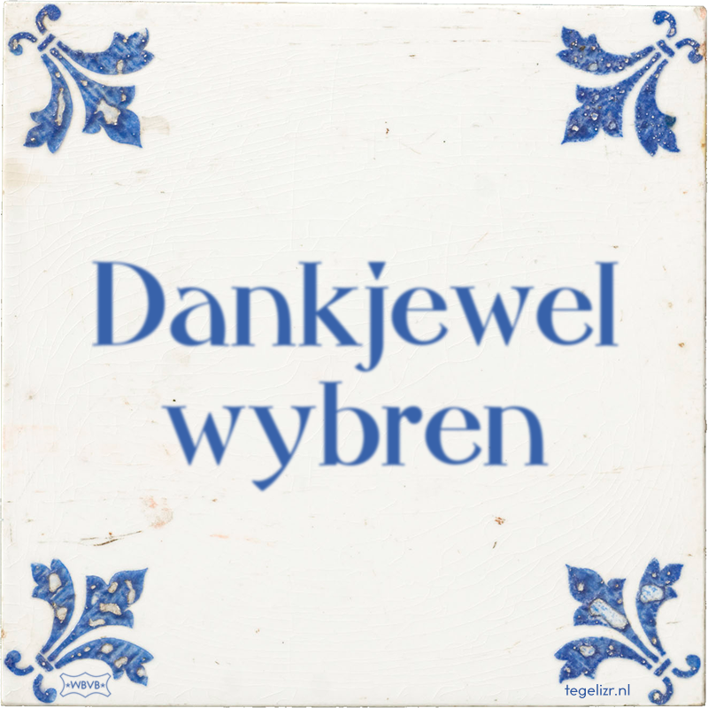 Dankjewel wybren - Online tegeltjes bakken