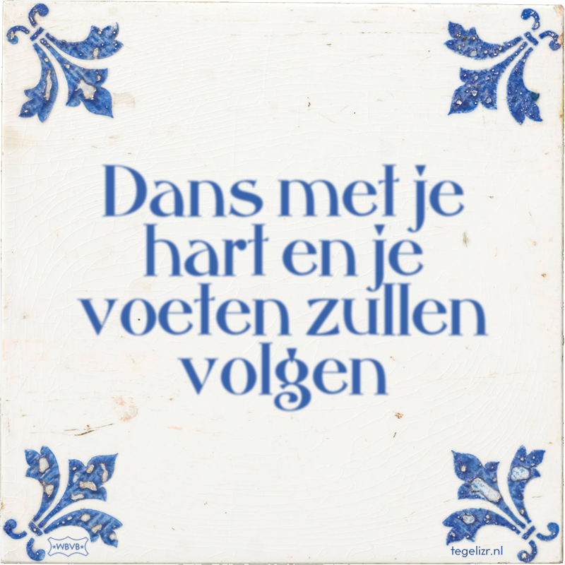 Dans met je hart en je voeten zullen volgen - Online tegeltjes bakken