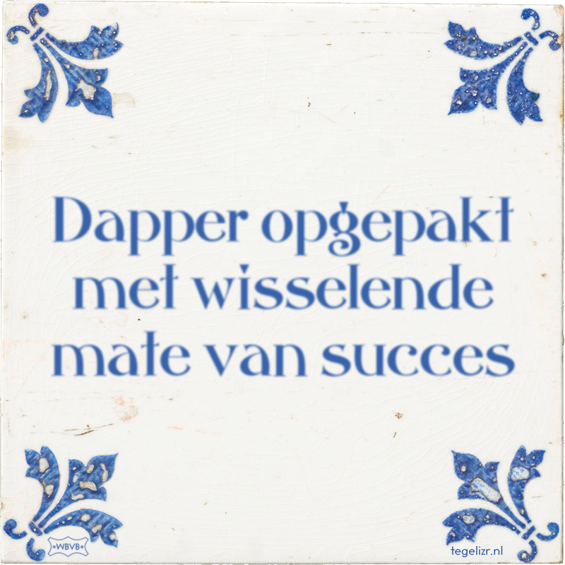 Dapper opgepakt met wisselende mate van succes - Online tegeltjes bakken