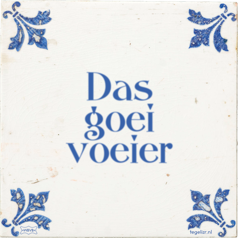 Das goei voeier - Online tegeltjes bakken