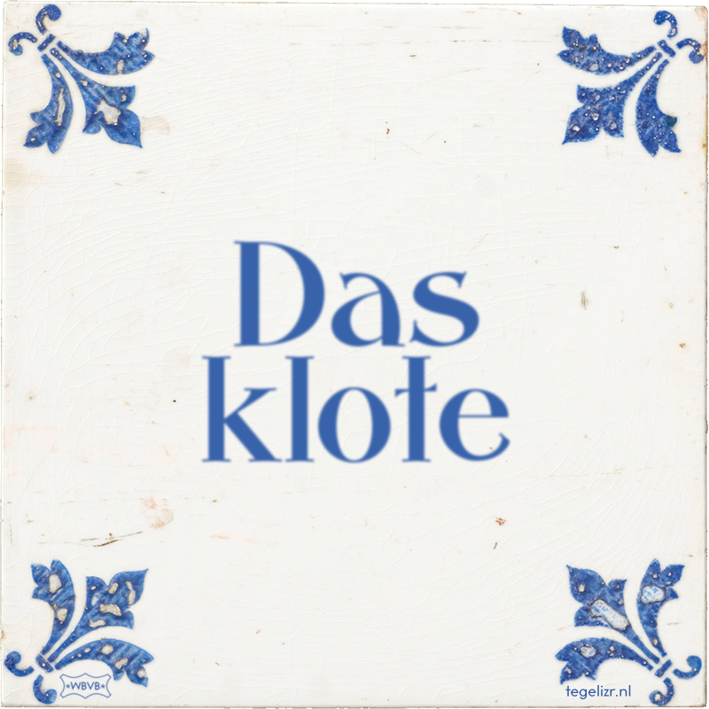 Das klote - Online tegeltjes bakken
