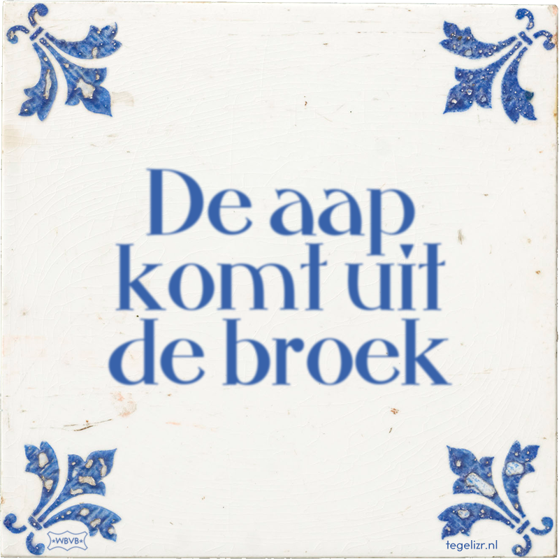 De aap komt uit de broek - Online tegeltjes bakken