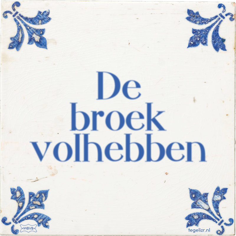 De broek volhebben - Online tegeltjes bakken