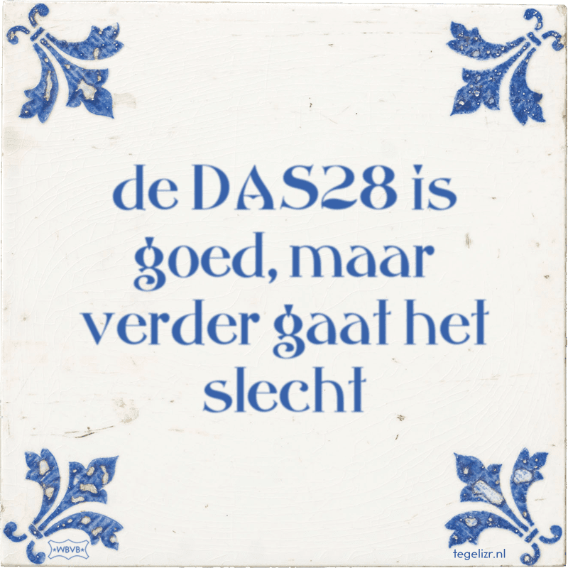 de das28 is goed maar verder gaat het slecht - Online tegeltjes bakken