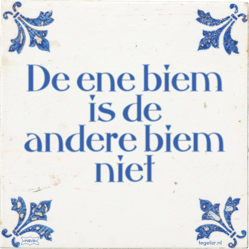 De ene biem is de andere biem niet - Online tegeltjes bakken