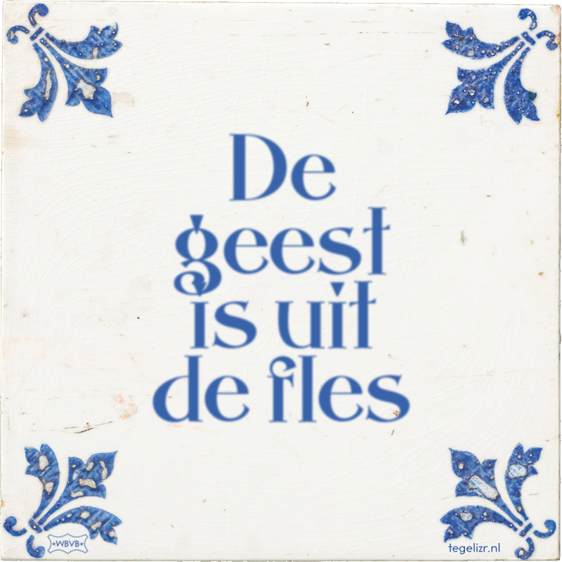 De geest is uit de fles - Online tegeltjes bakken
