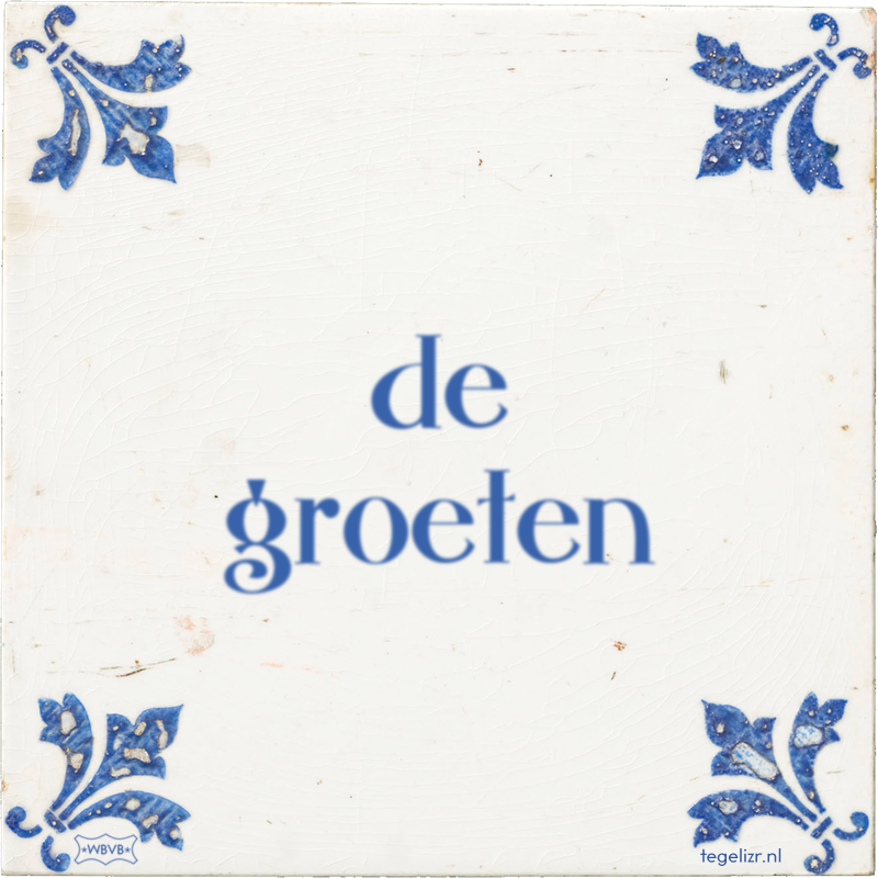 de groeten - Online tegeltjes bakken