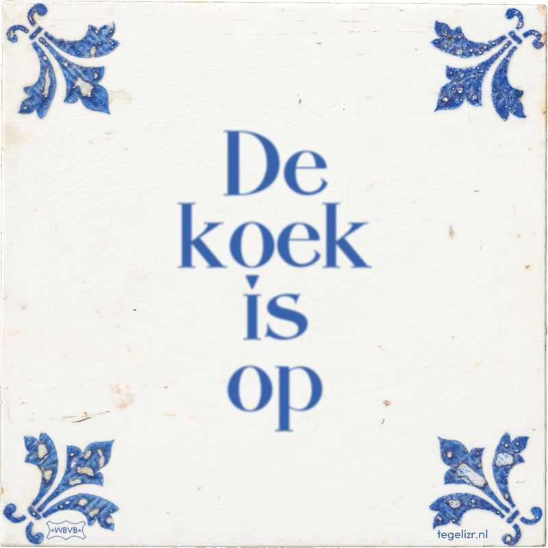 De koek is op - Online tegeltjes bakken