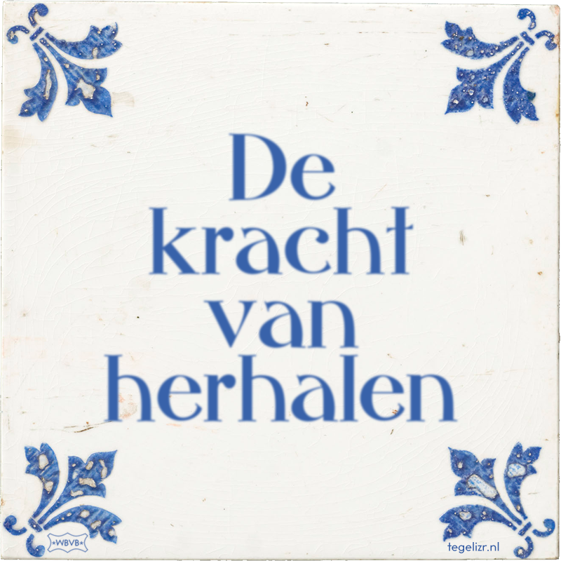 De kracht van herhalen - Online tegeltjes bakken
