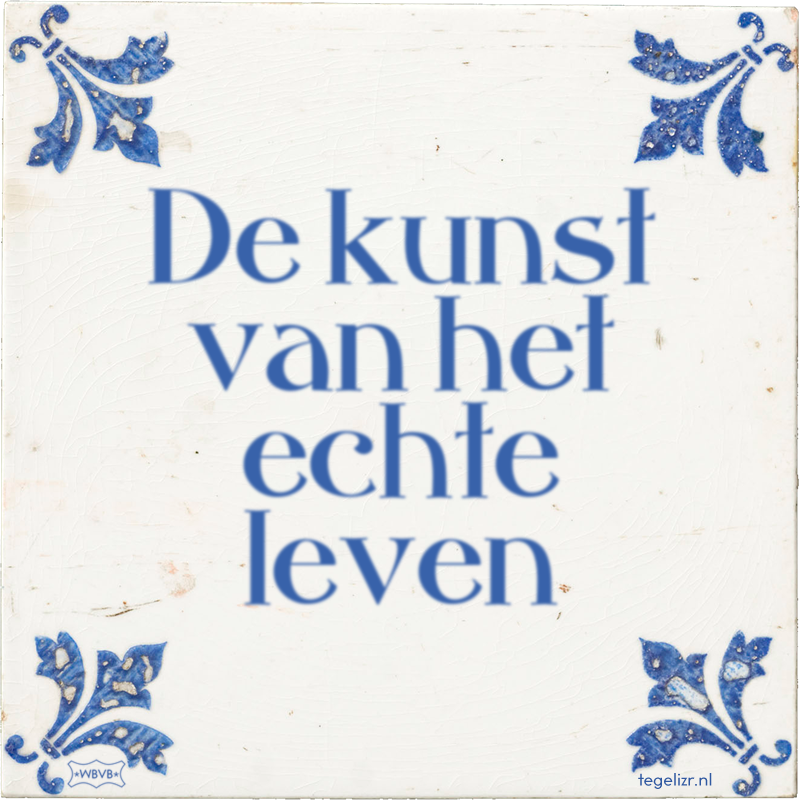 De kunst van het echte leven - Online tegeltjes bakken