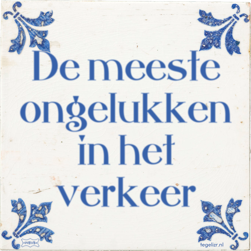 De meeste ongelukken in het verkeer - Online tegeltjes bakken