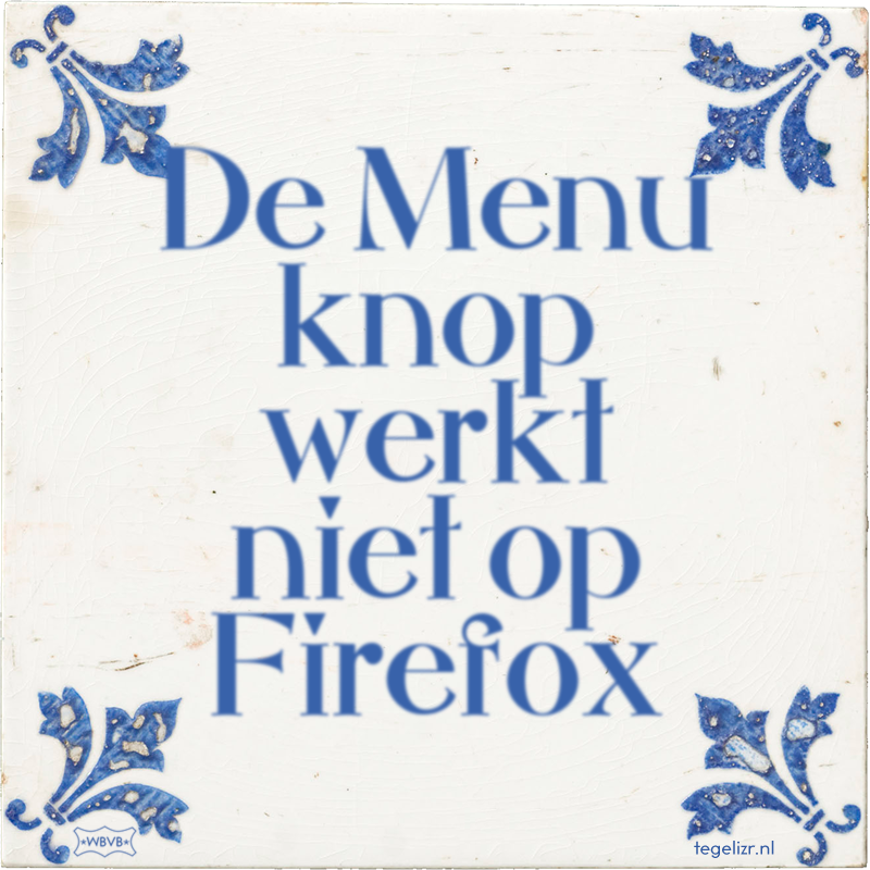 De Menu knop werkt niet op Firefox - Online tegeltjes bakken